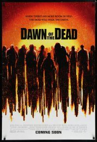 7k205 DAWN OF THE DEAD advance DS 1sh '04 when there's no more room in Hell, dead walk Earth!