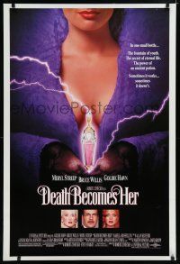 7k211 DEATH BECOMES HER DS 1sh '92 Meryl Streep, Bruce Willis, Goldie Hawn, Isabella Rossellini