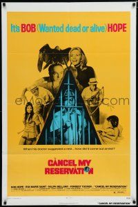 7p142 CANCEL MY RESERVATION 1sh '72 Eva Marie Saint, Bob Hope is wanted dead or alive!