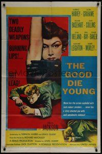 7p340 GOOD DIE YOUNG 1sh '54 sexy Gloria Grahame has 2 deadly weapons, burning lips & hot lead!