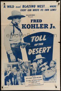 7p887 TOLL OF THE DESERT 1sh R47 Fred Kohler Jr, Betty Mack, Roger Williams in western action!