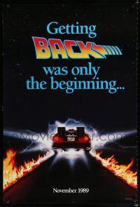 7w059 BACK TO THE FUTURE II teaser DS 1sh '89 getting back was only the beginning, cool Delorean!