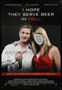 7w297 I HOPE THEY SERVE BEER IN HELL DS 1sh '09 based on the book by Tucker Max!