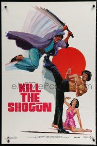 7w343 KILL THE SHOGUN 1sh '81 cool Ken Hoff kung fu artwork, Bruce Lee look-alike!