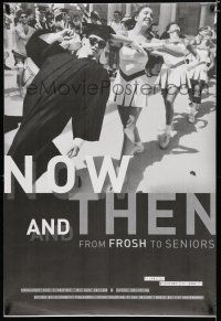 7w515 NOW & THEN: FROM FROSH TO SENIORS 1sh '99 Daniel Geller & Dayna Goldfine college documentary