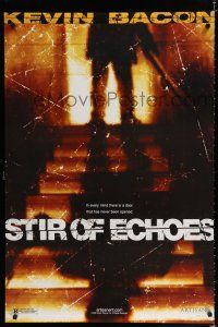7w721 STIR OF ECHOES teaser DS 1sh '99 Kevin Bacon, some doors weren't meant to be open!