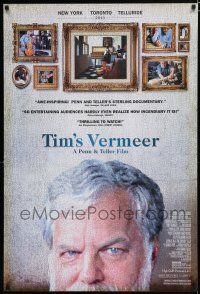 7w766 TIM'S VERMEER 1sh '13 Raymond Teller art painting documentary!