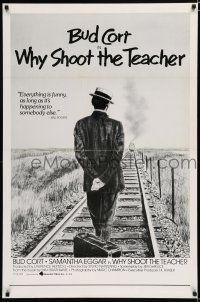 7w831 WHY SHOOT THE TEACHER 1sh '79 Bud Cort, Samantha Eggar, Chris Wiggins!