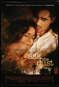 8c065 ASK THE DUST DS 1sh '06 directed by Robert Towne, Colin Farrell & sexy Salma Hayek!