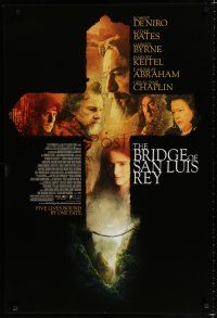 8c135 BRIDGE OF SAN LUIS REY 1sh '04 De Niro, Kathy Bates, Byrne, Keitel, bound by one fate!
