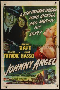 8e469 JOHNNY ANGEL 1sh '45 George Raft & sexy French Claire Trevor in New Orleans!