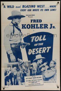 8e886 TOLL OF THE DESERT 1sh R47 Fred Kohler Jr, Betty Mack, Roger Williams in western action!