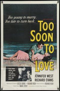 8e889 TOO SOON TO LOVE 1sh '60 bad Jennifer West is too young to marry, too late to turn back!