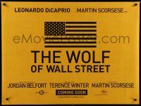 8g253 WOLF OF WALL STREET teaser DS British quad '13 Martin Scorsese directed, Leonardo DiCaprio!