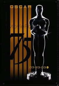 8j018 75TH ACADEMY AWARDS SUNDAY, MARCH 23, 2003 heavy stock 1sh '03 cool image of Oscar!