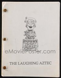 8k159 LAUGHING AZTEC second draft script January 15, 1988, unproduced screenplay by LeMar R. Fooks!