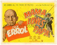 8p137 MAMA LOVES PAPA TC '45 Leon Errol learns all the tricks the wife doesn't like!