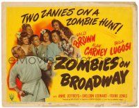 8p280 ZOMBIES ON BROADWAY TC '44 creepy Bela Lugosi, two zanies on a zombie hunt!
