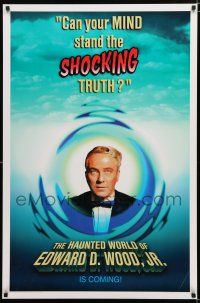 9b309 HAUNTED WORLD OF EDWARD D WOOD JR. teaser 1sh '96 Can your MIND stand the SHOCKING truth?