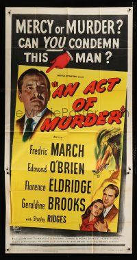 9d422 ACT OF MURDER 3sh '48 mercy or murder, can you condemn Fredric March for what he did!