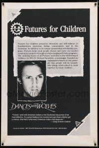 9e409 DANCES WITH WOLVES special 28x41 '90 cool image of Kevin Costner, Futures for Children!