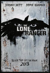 9x461 LONE RANGER teaser DS 1sh '13 Disney, Johnny Depp, Armie Hammer in the title role!