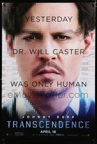 9x778 TRANSCENDENCE April 18 teaser DS 1sh '14 Kate Mara, yesterday Johnny Depp was only human