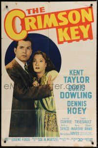 9z256 CRIMSON KEY 1sh '47 Eugene Forde directed, Kent Taylor & Doris Dowling in peril!