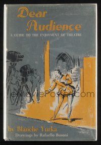 1a155 BLANCHE YURKA signed hardcover book '59 Dear Audience, A Guide to the Enjoyment of Theatre!