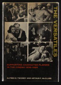 1b399 VERSATILES hardcover book '69 Supporting Character Players in the Cinema 1930-1955!