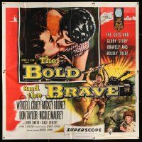 1f128 BOLD & THE BRAVE 6sh '56 the guts & glory story boldly and bravely told, love is beautiful!