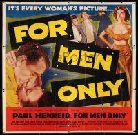 1f161 FOR MEN ONLY 6sh '52 sexy sleazy Margaret Field, Paul Henreid, it's every woman's picture!