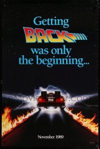 1k065 BACK TO THE FUTURE II teaser DS 1sh '89 getting back was only the beginning, cool Delorean!