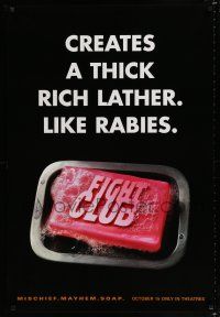 1k001 FIGHT CLUB teaser 1sh '99 Edward Norton & Brad Pitt, creates a rich lather, like rabies!