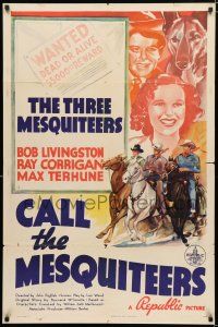 1p133 CALL THE MESQUITEERS 1sh '38 Bob Livingston, Ray Corrigan & Terhune, wanted dead or alive!