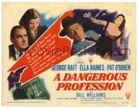 1r084 DANGEROUS PROFESSION TC '49 Ella Raines, George Raft & Pat O'Brien, film noir!