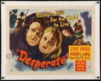 1s039 DESPERATE linen style B 1/2sh '47 Steve Brodie & Audrey Long kill for the right to live, noir!