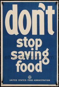 1s006 DON'T STOP SAVING FOOD linen 20x30 WWI war poster '18 United States Food Administration!