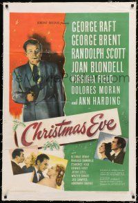 1t048 CHRISTMAS EVE linen 1sh '47 George Raft w/gun, George Brent, Randolph Scott, Joan Blondell!