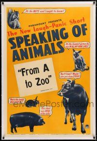 1t299 SPEAKING OF ANIMALS linen 1sh '40s Paramount's New Laugh-Panic Short, From A to Zoo!