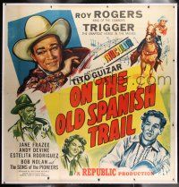 1w026 ON THE OLD SPANISH TRAIL linen 6sh '47 Roy Rogers & Trigger, Tito Guizar, Frazee, cool art!