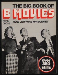 2g190 BIG BOOK OF B MOVIES softcover book '81 or How Low Was My Budget, with over 350 images!