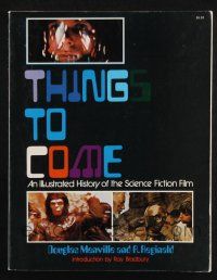 2g322 THINGS TO COME: AN ILLUSTRATED HISTORY OF THE SCIENCE FICTION FILM softcover book '77 cool!