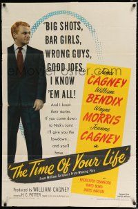 2t886 TIME OF YOUR LIFE 1sh '47 James Cagney knows big shots, bar girls, wrong guys & good joes!