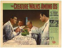 2x063 CREATURE WALKS AMONG US LC #4 '56 Jeff Morrow, Rex Reason & others examine wounded monster!