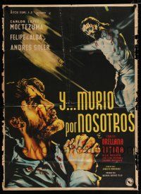 3a069 Y MURIO POR NOSOTROS Mexican poster '51 Joselito Rodriguez, incredible religious artwork!
