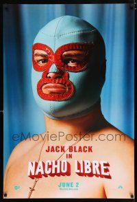 3b524 NACHO LIBRE teaser DS 1sh '06 wacky image of Mexican luchador wrestler Jack Black in mask!