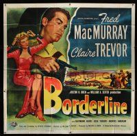 3g207 BORDERLINE 6sh '50 cool art of Fred MacMurray with gun & full-length sexy Claire Trevor!