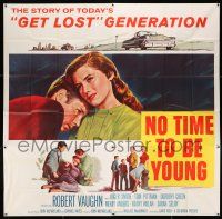 3g329 NO TIME TO BE YOUNG 6sh '57 Robert Vaughn's first, the story of today's Get Lost generation!