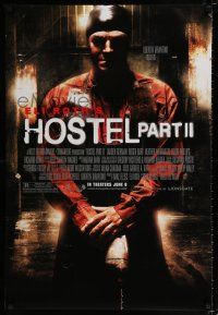 3h349 HOSTEL PART II advance DS 1sh '07 directed by Eli Roth, creepy Roger Bart with drill!
